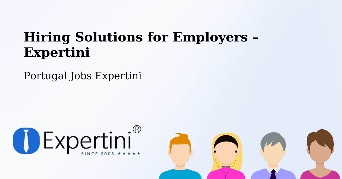 Hiring Solutions for Employers in Minde - Minde, Portugal Jobs Expertini