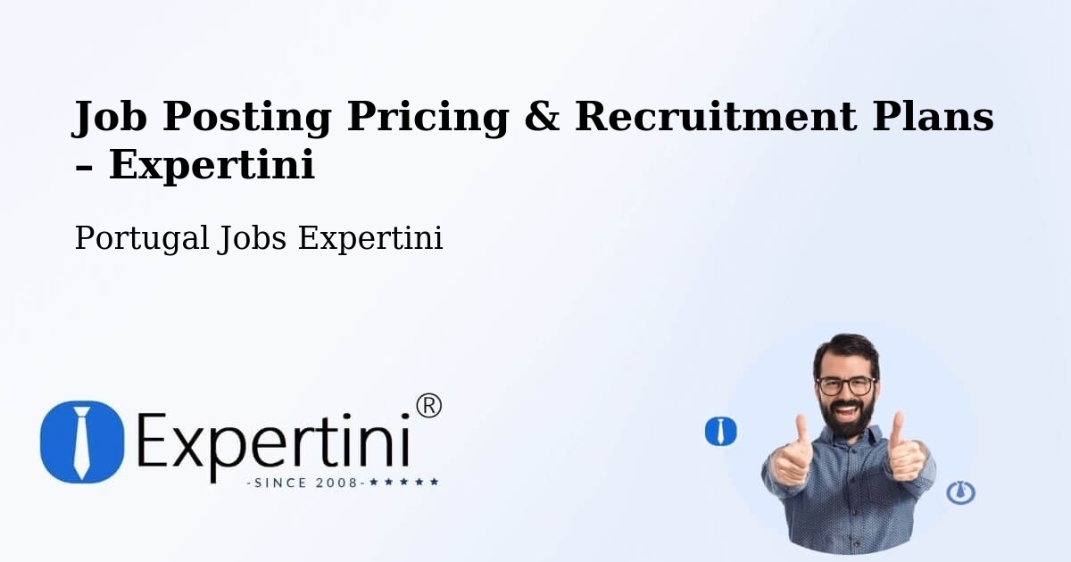 Job Posting Pricing & Recruitment Plans – Minde - Minde, Portugal Jobs Expertini
